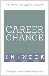 Career Change In A Week - Change Your Career In Seven Simple Steps