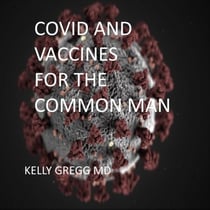 Covid and Vaccines for the Common Man