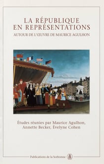 La République en représentations - Autour de l’œuvre de Maurice Agulhon