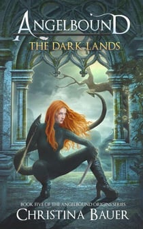 The Dark Lands - Angelbound Origins, #5