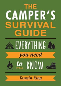 The Camper's Survival Guide - Everything You Need to Know About Camping
