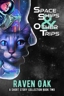 Space Ships & Other Trips - A Short Story Collection, #2
