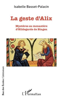 La geste d'Alix - Mystères au monastère d'Hildegarde de Bingen
