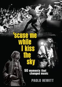 'Scuse Me While I Kiss the Sky - 50 Moments That Changed Music