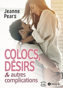 Colocs, désirs &amp; autres complications