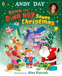 Dylan the Dino Boy Saves Christmas - A brilliantly funny festive adventure