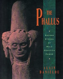 The Phallus - Sacred Symbol of Male Creative Power