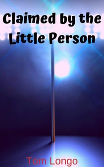 Claimed by the Little Person - Sample Tom Longo, #8