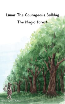 The Magic Forest - Luna the Courageous Bulldog