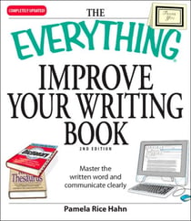 The Everything Improve Your Writing Book - Master the written word and communicate clearly