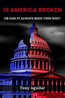 Is America Broken or Has It Always Been This Way"?