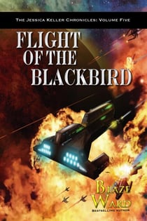 Flight of the Blackbird - The Jessica Keller Chronicles, #5