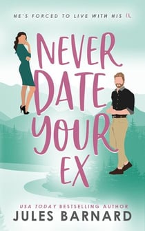 Never Date Your Ex - Never Date, #3