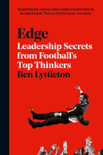 Edge - Leadership Secrets from Footballs’s Top Thinkers