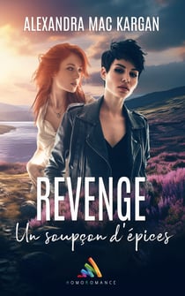 Revenge : Un soupçon d’épices - Préquel - Alex et Julia - Livre lesbien, roman lesbien