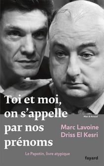 Toi et moi, on s'appelle par nos prénoms - Le Papotin, livre atypique