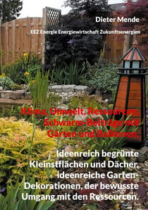 Klima, Umwelt, Ressourcen, Schwarm-Beiträge mit Gärten und Balkonen. - Ideenreich begrünte Kleinstflächen und Dächer, ideenreiche Garten-Dekorationen, der bewusste Umgang mit den Ressourcen.
