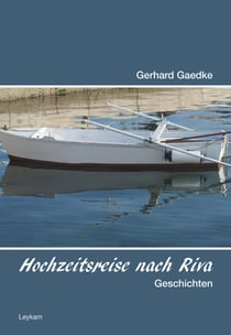 Hochzeitsreise nach Riva - Geschichten