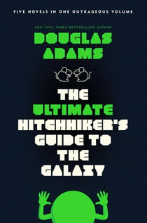 The Ultimate Hitchhiker's Guide to the Galaxy - Five Novels in One Outrageous Volume