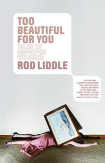 Too Beautiful for You - A Novel