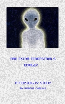 Are Extra-Terrestrials Edible?