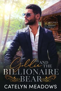 Goldie and the Billionaire Bear - Once Upon a Billionaire, #1