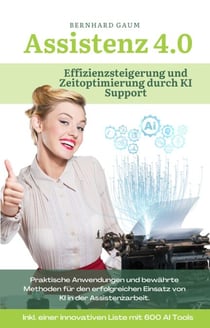 Assistenz 4.0:  Effizienzsteigerung und Zeitoptimierung durch KI-Support