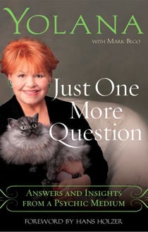 Just One More Question - Answers and Insights from a Psychic Medium