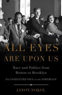 All Eyes are Upon Us - Race and Politics from Boston to Brooklyn