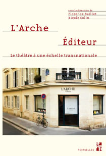 L’Arche Éditeur - Le théâtre à une échelle transnationale