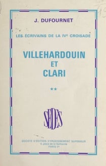Les écrivains de la IVe croisade (2) - Villehardouin et Clari