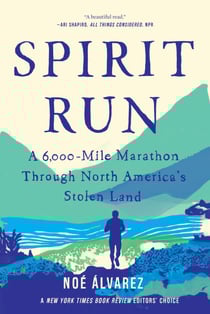 Spirit Run - A 6,000-Mile Marathon Through North America's Stolen Land