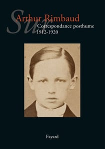 Sur Arthur Rimbaud T. 3 - Correspondance posthume. 1912-1920