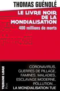Le Livre noir de la mondialisation - 400 millionsde morts