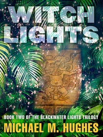 Witch Lights - Book Two of the Blackwater Lights Trilogy