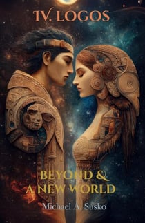 Beyond & A New World:  IV Logos - Beyond and a New World, #4