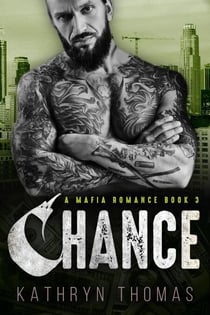 Chance (Book 3) - A Dark Mafia Don Romance, #3