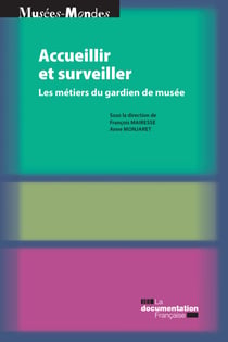 Accueillir et surveiller - Les métiers du gardien de musée