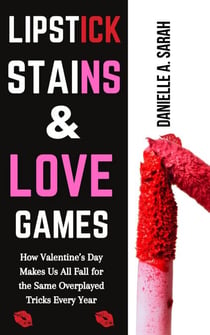 Lipstick Stains & Love Games: How Valentine’s Day Makes Us All Fall for the Same Overplayed Tricks Every Year