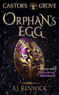 Orphan's Egg (A Castor's Grove Young Adult Paranormal Romance) - Castor's Grove, #1