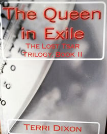 The Queen in  Exile (The Lost Tsar Trilogy Book II)