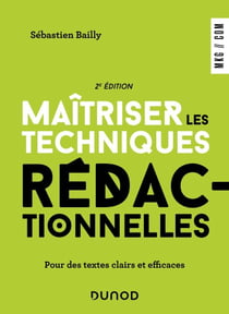 Maîtriser les techniques rédactionnelles - 2e éd. - Pour des textes clairs et efficaces