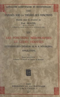 Exposés sur la théorie des fonctions (14). Les fonctions méromorphes et leurs dérivées - Extensions d'un théorème de M. R. Nevanlinna, applications