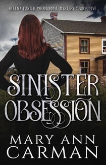 Sinister Obsession - Helena Foster Paranormal Mystery, #5