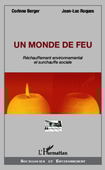 Un monde de feu - Réchauffement environnemental et surchauffe sociale