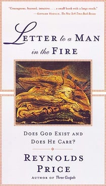 Letter To A Man In The Fire - Does God Exist And Does He Care