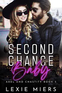 Second Chance Baby - Axel and Chastity, #5