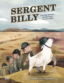 Sergent Billy - La vraie histoire du chevreau devenu soldat