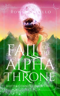 Fall of the Alpha Throne - Shifter Country, #3