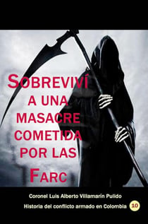 Sobreviví a una masacre cometida por las Farc - Conflicto armado en Colombia, #29